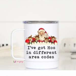 I've Got Hos Santa Christmas Travel Cup